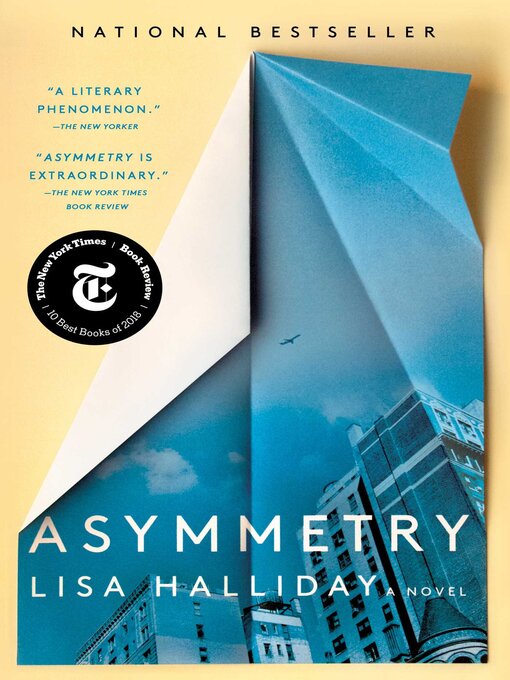 Title details for Asymmetry: a Novel by Lisa Halliday - Available